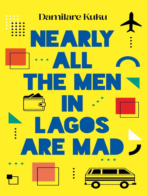 Cover image for Nearly All the Men in Lagos Are Mad